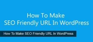 How To Make SEO Friendly URL In WordPress