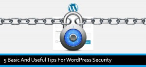 5 Basic And Useful Tips For WordPress Security