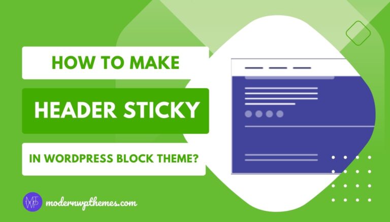 How To Make A Header Sticky In WordPress Block Theme?