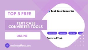 Top 5 Free Text Case Converter Tools Online