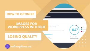 How To Optimize Images for WordPress Without Losing Quality